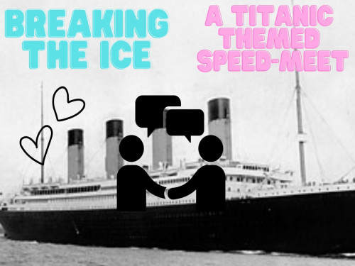 Breaking The Ice: A Titanic-themed speed-meet